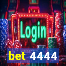 bet 4444